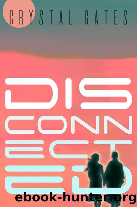 Disconnected by Crystal Gates