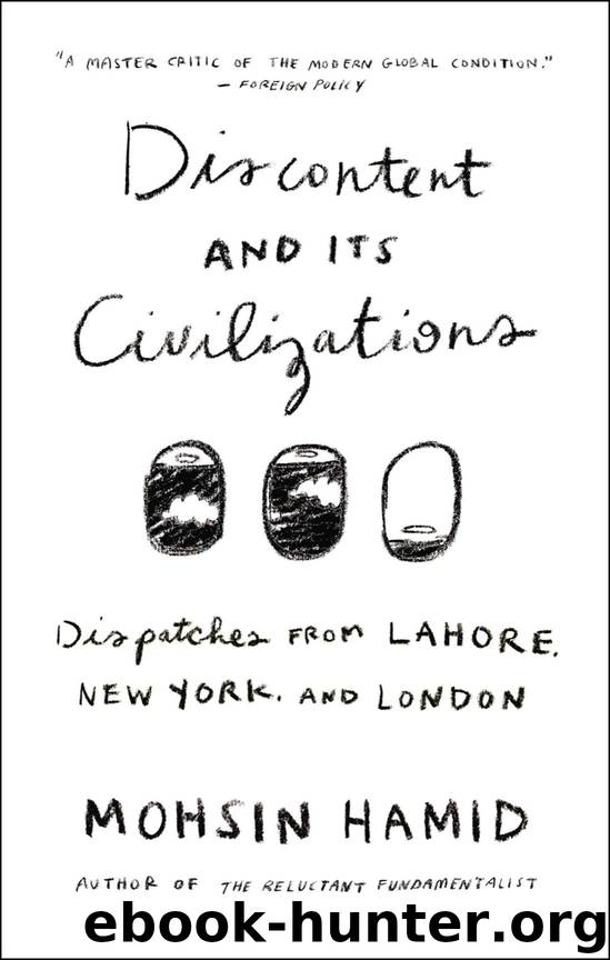 Discontent and Its Civilizations (NF8) by Mohsin Hamid