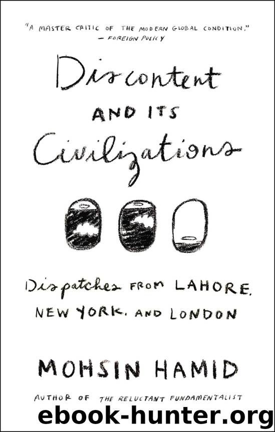 Discontent and its Civilizations by Mohsin Hamid