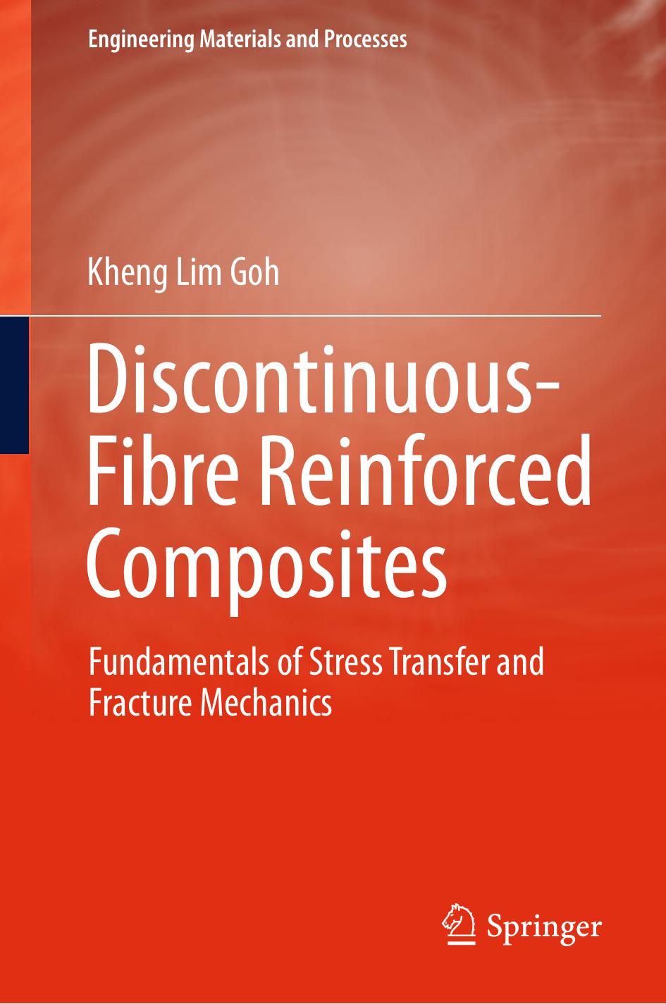 Discontinuous-Fibre Reinforced Composites: Fundamentals of Stress Transfer and Fracture Mechanics (Repost) by Unknow