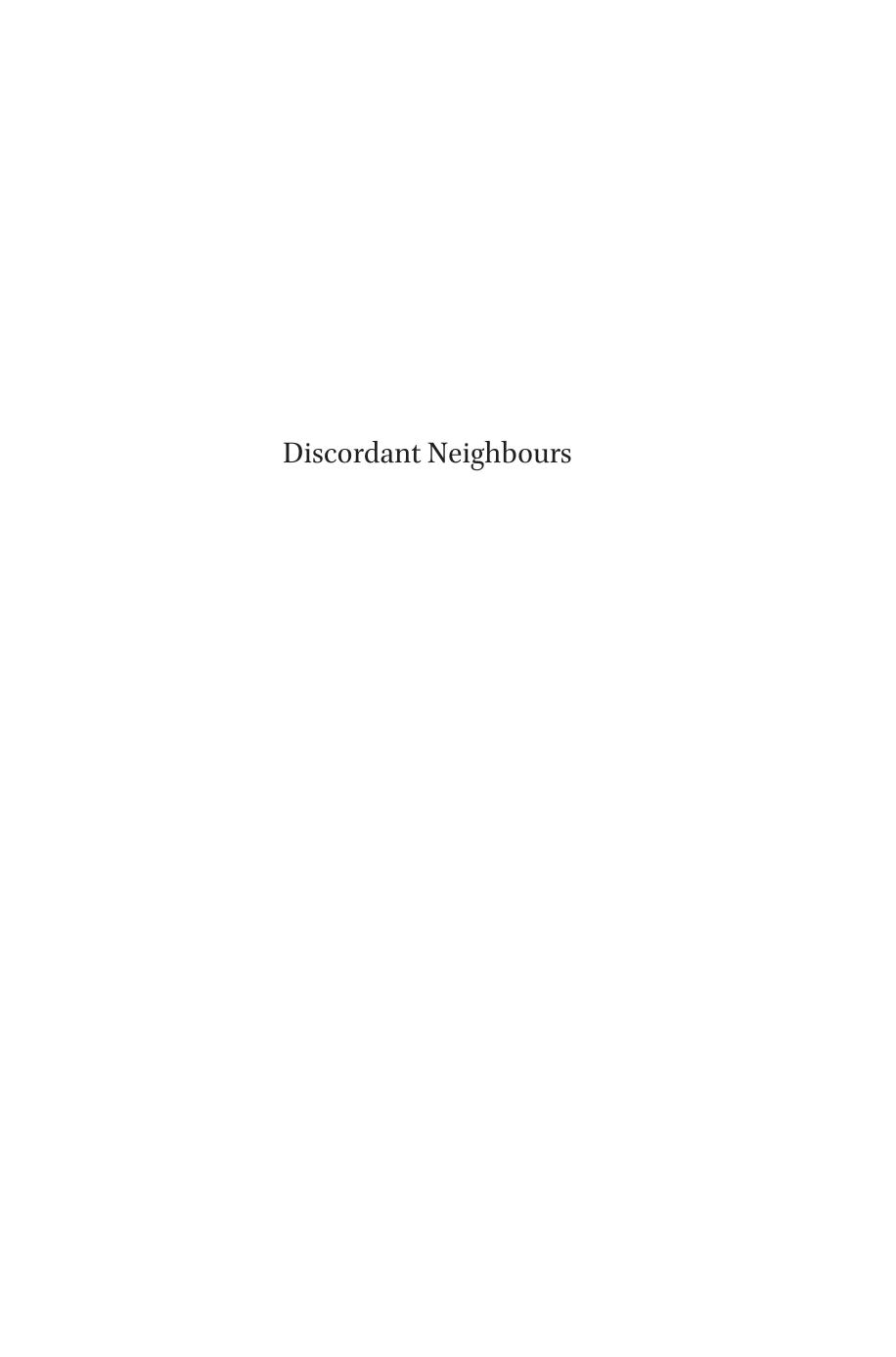 Discordant Neighbours: a Reassessment of the Georgian-Abkhazian and Georgian-South Ossetian Conflicts : A Reassessment of the Georgian-Abkhazian and Georgian-South Ossetian Conflicts by B. George Hewitt