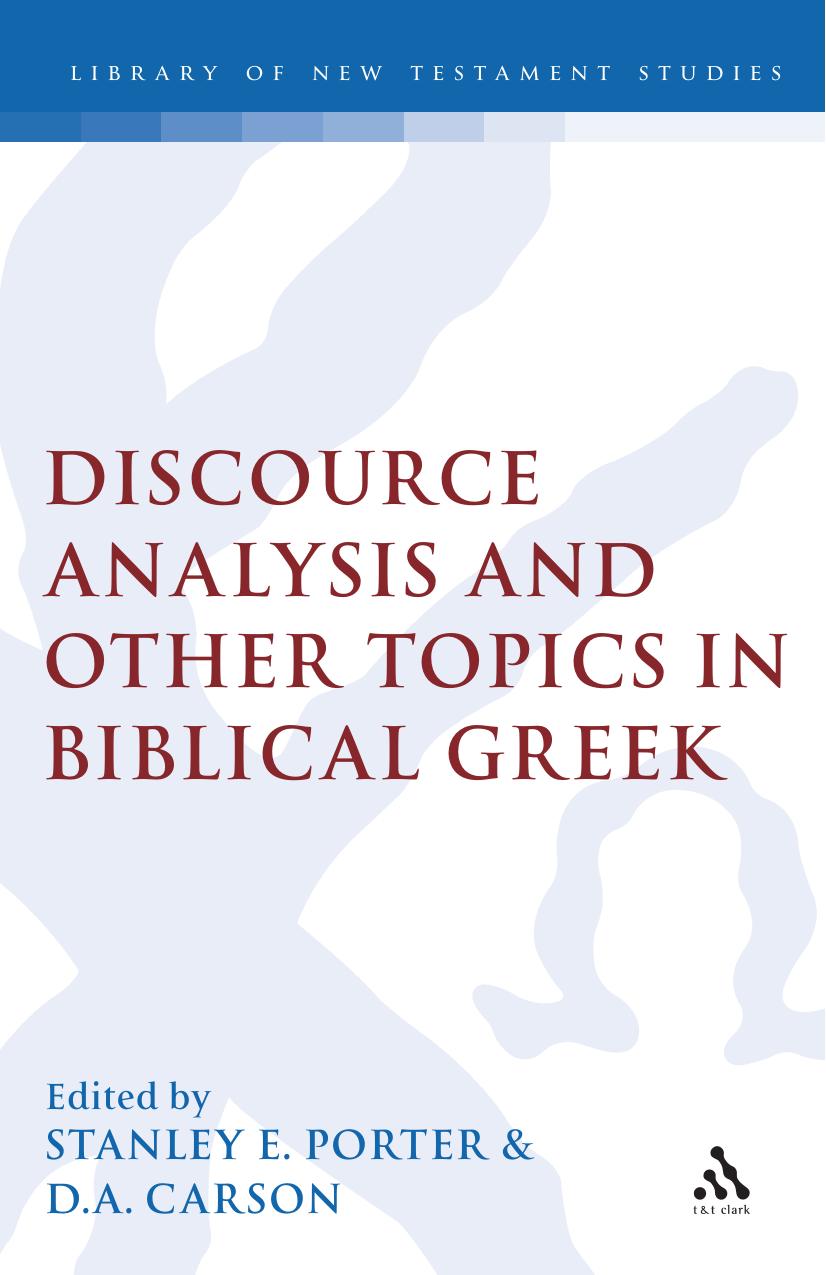 Discourse Analysis and Other Topics in Biblical Greek by Stanley E. Porter; D.A. Carson (editors)
