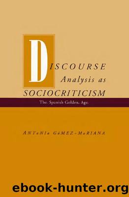 Discourse Analysis as Sociocriticism : The Spanish Golden Age by Antonio Gómez-Moriana