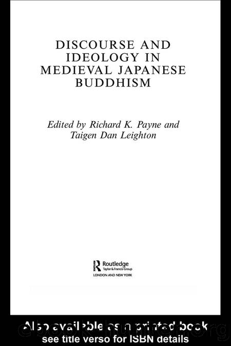 Discourse and Ideology in Medieval Japanese Buddhism by Richard K. Payne and Taigen Dan Leighton (Edt.)