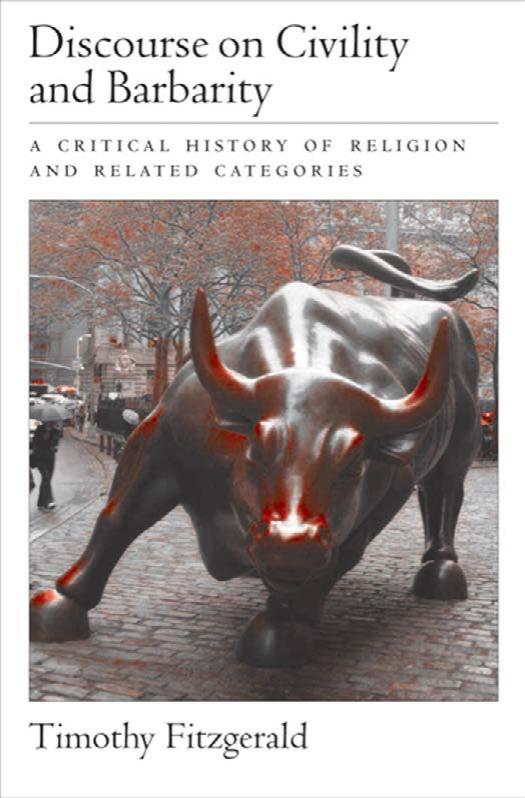 Discourse on Civility and Barbarity: A Critical History of Religion and Related Categories by Timothy Fitzgerald