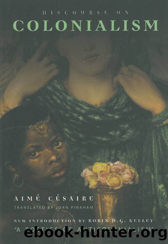 Discourse on Colonialism by Césaire Aimé. Kelley Robin D. G
