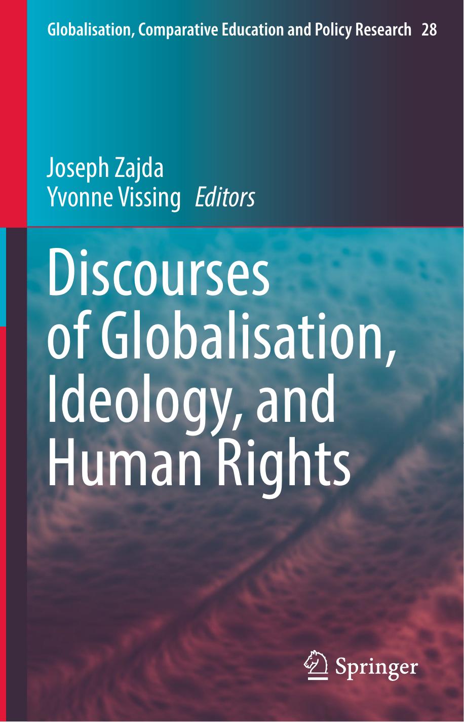 Discourses Of Globalisation, Ideology, And Human Rights by Joseph Zajda Yvonne Vissing