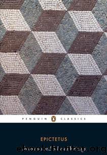 Discourses and Selected Writings by Epictetus & Robert Dobbin