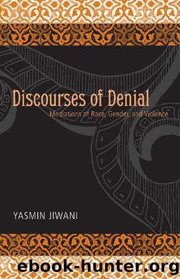 Discourses of Denial : Mediations of Race, Gender, and Violence by Yasmin Jiwani