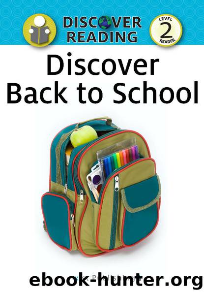 Discover Back to School: Level 2 Reader by Xist Publishing