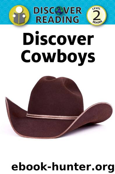 Discover Cowboys: Level 2 Reader by Xist Publishing