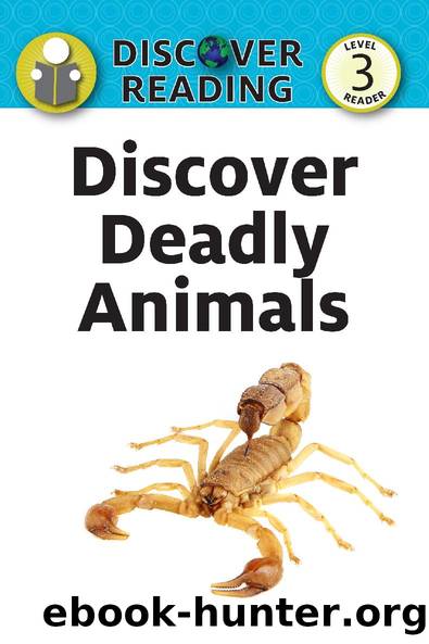 Discover Deadly Animals by Katrina Streza