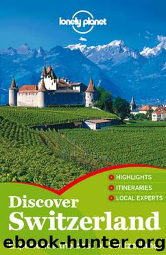 Discover Switzerland Travel Guide by Lonely Planet