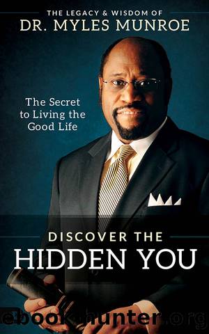 Discover the Hidden You by Dr. Myles Munroe