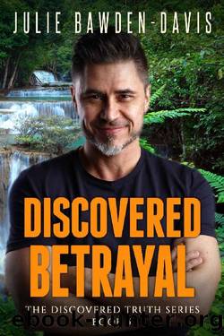Discovered Betrayal (The Discovered Truth Series Book 5) by Julie Bawden-Davis