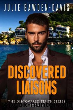 Discovered Liaisons (The Discovered Truth Series Book 4) by Julie Bawden-Davis