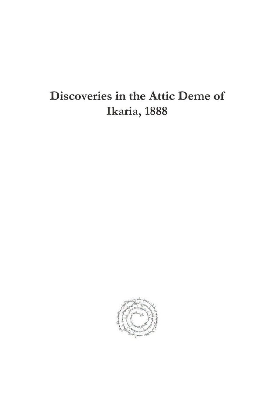 Discoveries in the Attic Derne of Ikaria, 1888 by Carl D. Buck