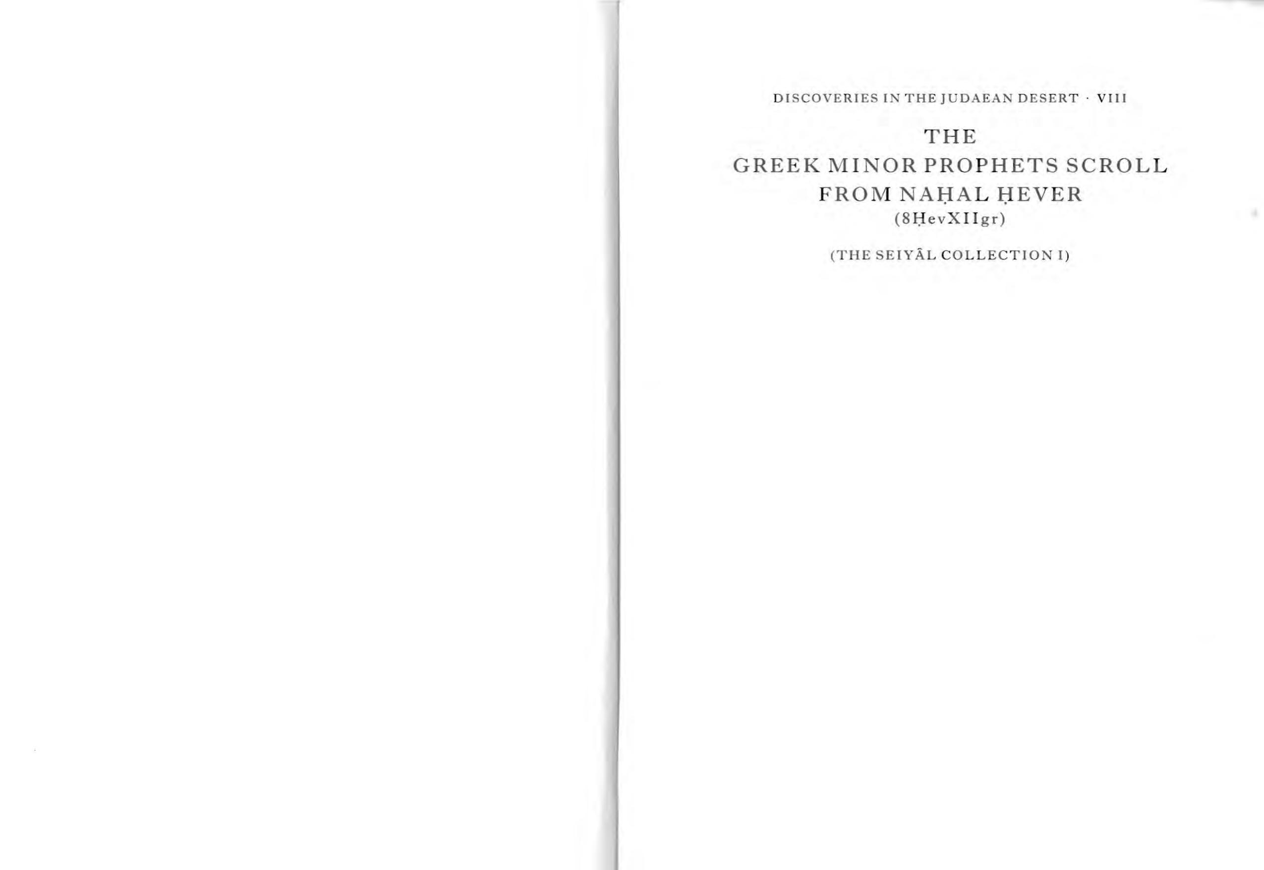 Discoveries in the Judaean Desert: Volume VIII. The Greek Minor Prophets Scroll from Nahal Hever (8HevXIIgr): The SeiyÃ¢l Collection, I: Seiyal Collection Vol 8 by Emanuel Tov