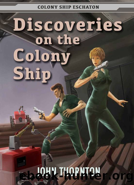 Discoveries on the Colony Ship (Colony Ship Eschaton Book 6) by John Thornton