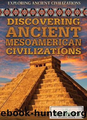 Discovering Ancient Mesoamerican Civilizations by Ann Byers