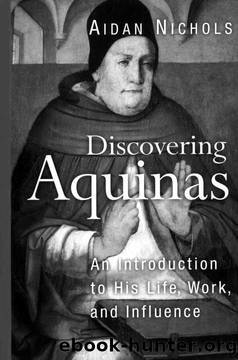 Discovering Aquinas: An Introduction to His Life, Work, and Influence by Aidan Nichols