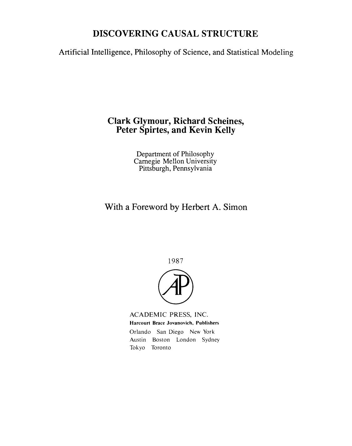 Discovering Causal Structure. Artificial Intelligence, Philosophy of Science, and Statistical Modeling by Clark Glymour Richard Scheines and Peter Spirtes (Auth.)