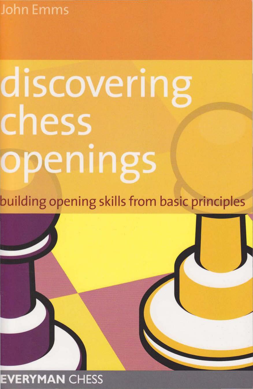Discovering Chess Openings: building opening skills from basic principles by John Emms