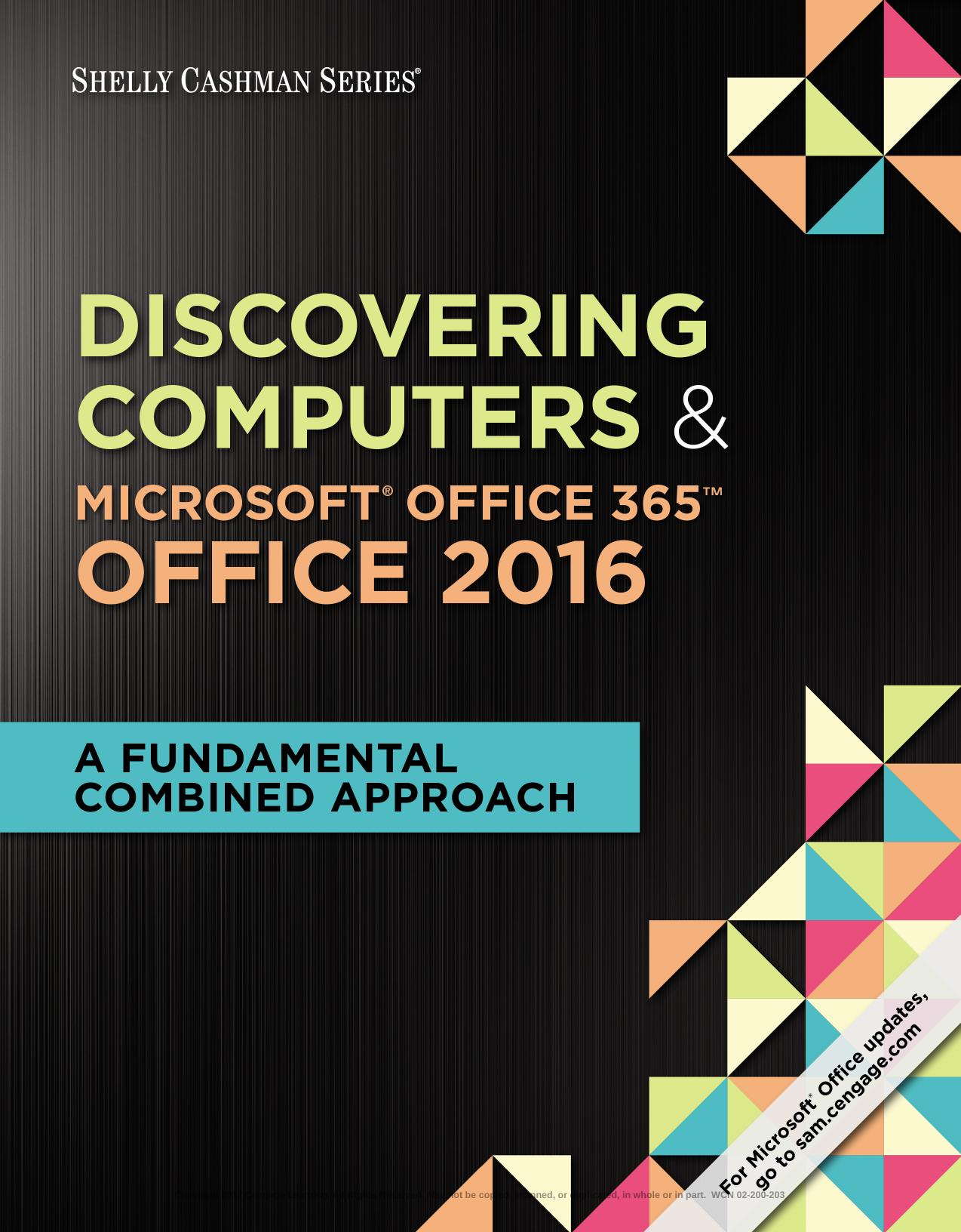 Discovering Computers & Microsoft Office 365 & Office 2016: A Fundamental Combined Approach by Jennifer T. Campbell Steven M. Freund Mark Frydenberg Mary Z. Last Philip J. Pratt