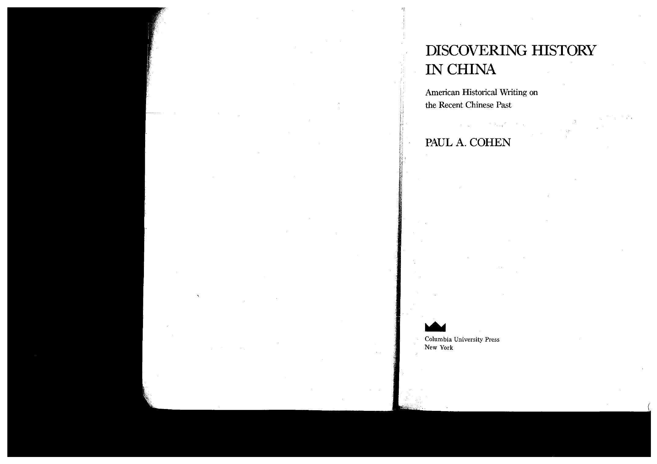 Discovering History in China: American Historical Writing on the Recent Chinese Past by Paul Cohen