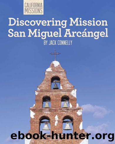 Discovering Mission San Miguel ArcÃ¡ngel by Jack Connelly