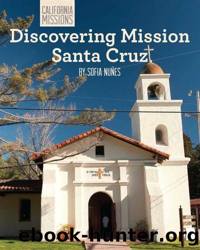 Discovering Mission Santa Cruz by Sofia Nuñes