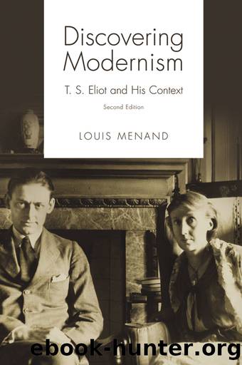 Discovering Modernism by Menand Louis;