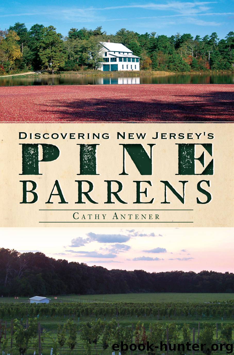 Discovering New Jersey's Pine Barrens by Cathy Antener