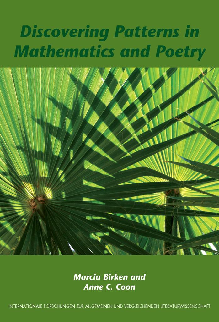 Discovering Patterns in Mathematics and Poetry (Internationale Forschungen Zur Allgemeinen Und Vergleichenden Literaturwissenschaft) by Marcia Birken Anne C. Coon