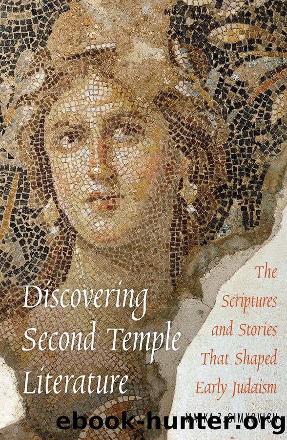 Discovering Second Temple Literature: The Scriptures and Stories That Shaped Early Judaism by Malka Z. Simkovich