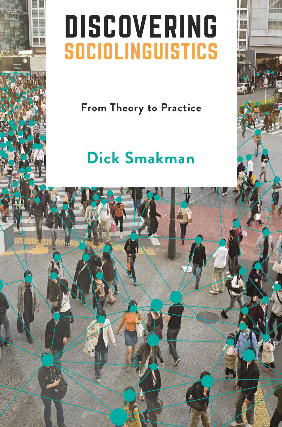 Discovering Sociolinguistics: From Theory to Practice by Dick Smakman
