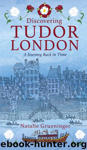 Discovering Tudor London by Grueninger Natalie