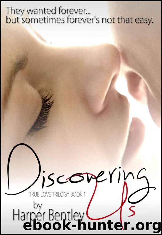 Discovering Us (True Love Trilogy) by Bentley Harper