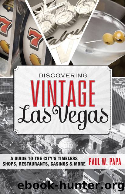 Discovering Vintage Las Vegas by Paul W. Papa