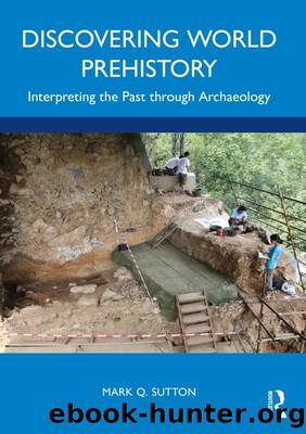Discovering World Prehistory by Mark Q. Sutton;