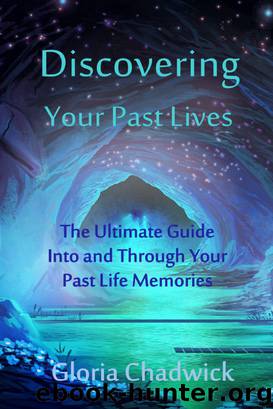 Discovering Your Past Lives by Gloria Chadwick