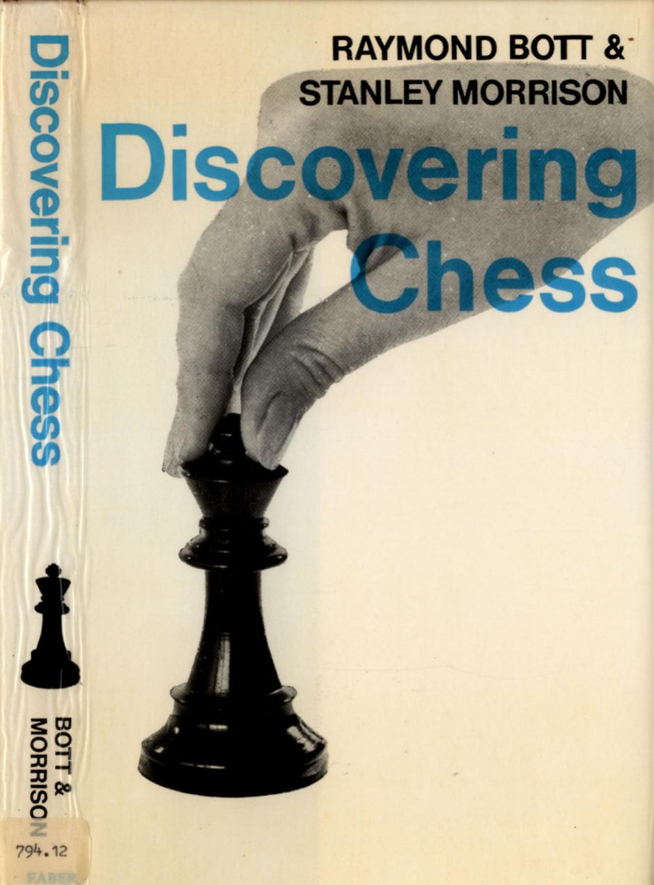 Discovering chess by Bott Raymond; Morrison Stanley