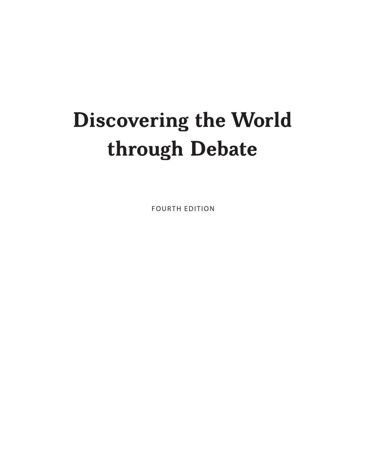 Discovering the World Through Debate : A Practical Guide to Educational Debate for Debaters, Coaches, and Judges by Nick Bibby