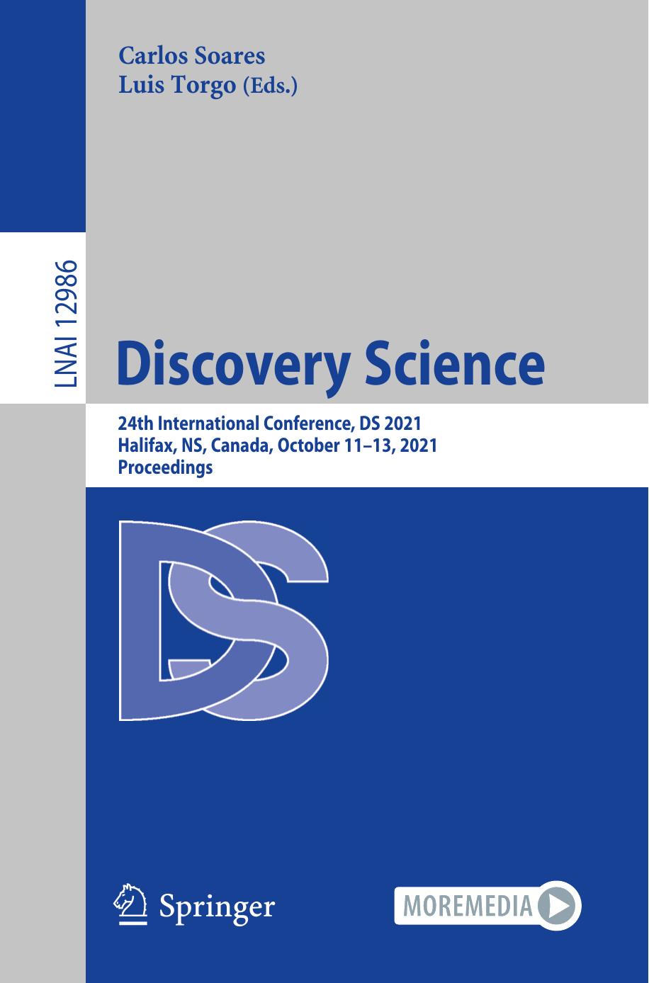 Discovery Science: 24th International Conference, DS 2021, Halifax, NS, Canada, October 11â13, 2021, Proceedings (Lecture Notes in Computer Science) by Carlos Soares (editor) Luis Torgo (editor)