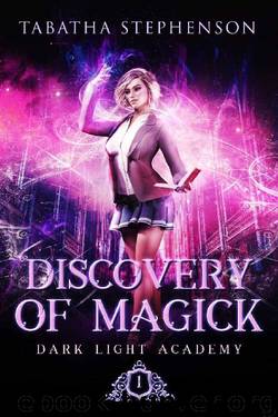 Discovery of Magick (Dark Light Academy Book 1) by Tabatha Stephenson