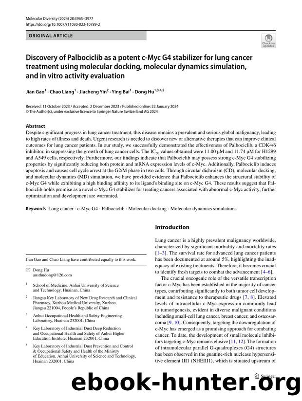 Discovery of Palbociclib as a potent c-Myc G4 stabilizer for lung cancer treatment using molecular docking, molecular dynamics simulation, and in vitro activity evaluation by Jian Gao & Chao Liang & Jiacheng Yin & Ying Bai & Dong Hu