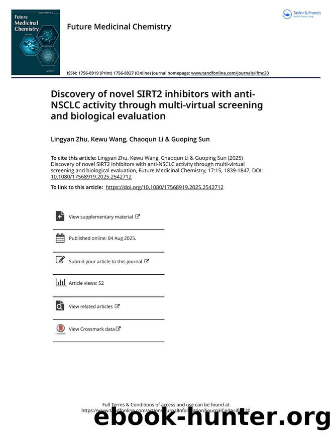 Discovery of novel SIRT2 inhibitors with anti-NSCLC activity through multi-virtual screening and bio by Lingyan Zhu & Kewu Wang & Chaoqun Li & Guoping Sun