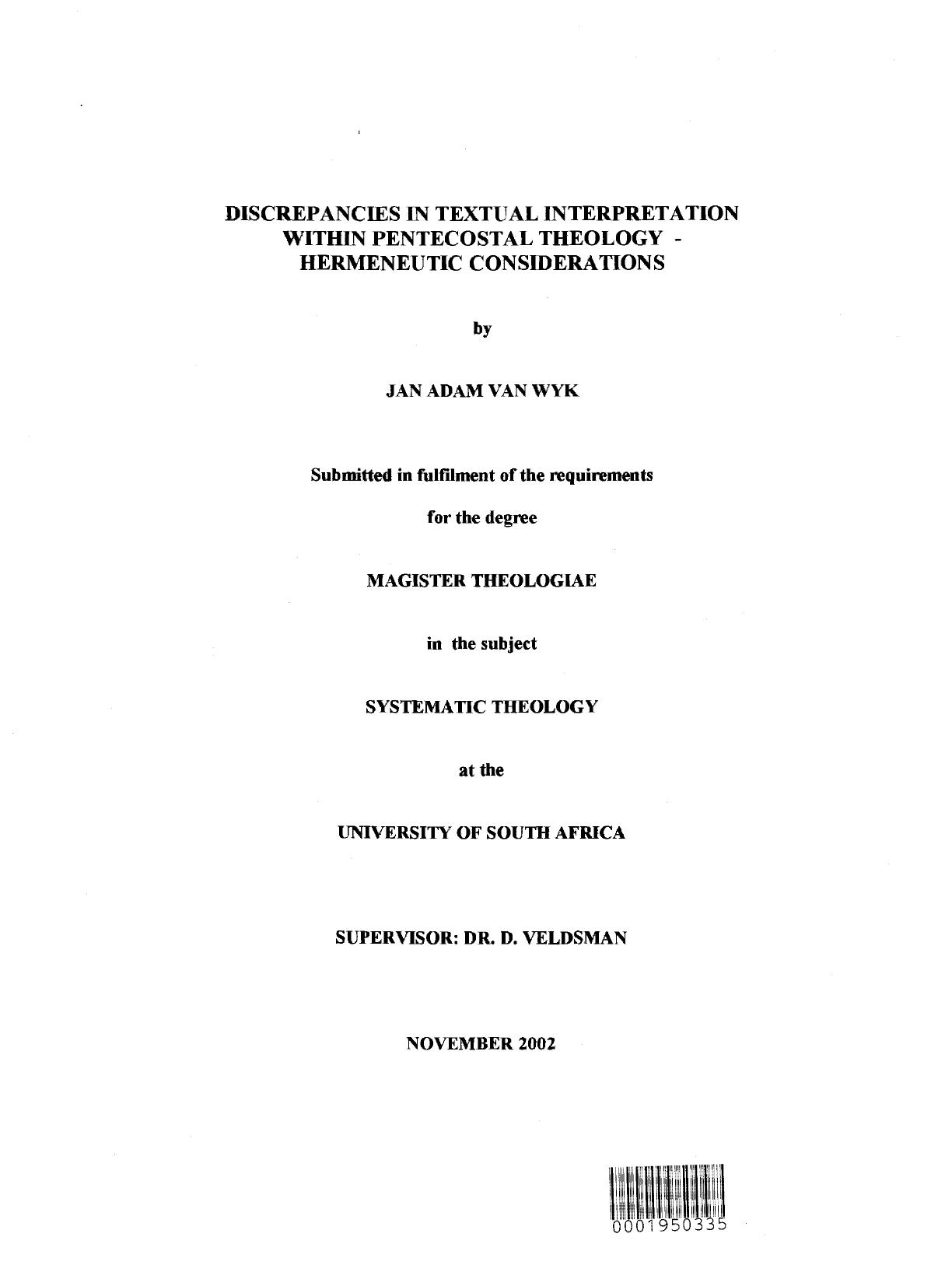 Discrepancies in textual interpretation within pentecostal theology : hermeneutic considerations by Van Wyk Jan Adam