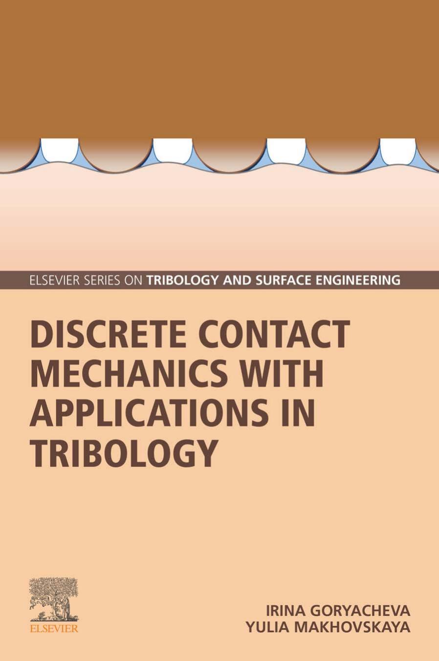 Discrete Contact Mechanics with Applications in Tribology by Irina Goryacheva Yulia Makhovskaya