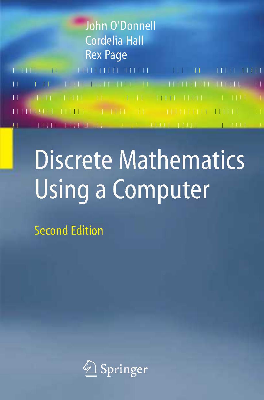 Discrete Mathematics Using a Computer by John O’Donnell PhD Cordelia Hall PhD Rex Page PhD (auth.)